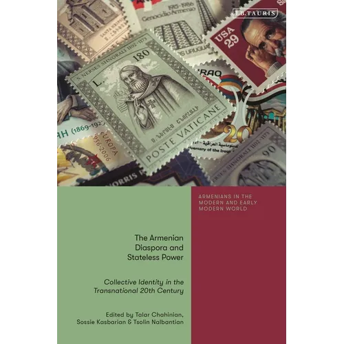 The Armenian Diaspora and Stateless Power: Collective Identity in the Transnational 20th Century