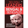 Selfish Leaders VS Bengal & Bengalis