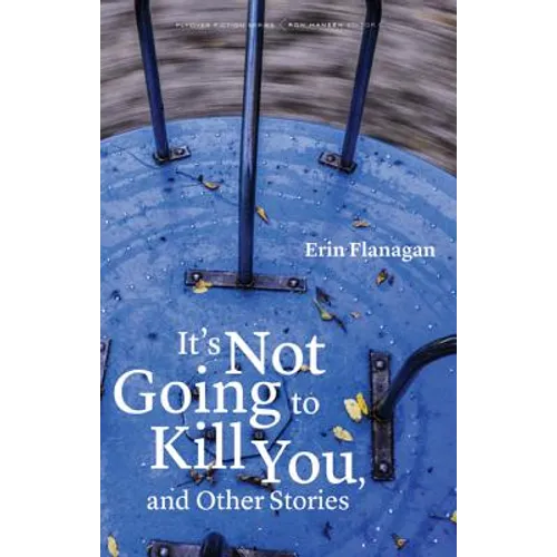 It's Not Going to Kill You, and Other Stories