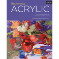 Portfolio: Beginning Acrylic: Tips and Techniques for Learning to Paint in Acrylic