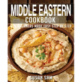 Middle Eastern Cookbook: Book2, for Beginners Made Easy Step by Step