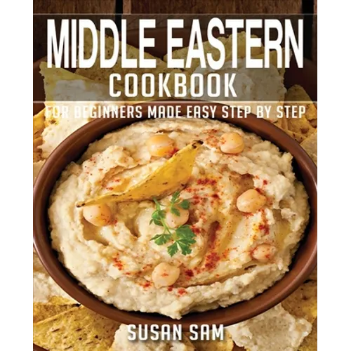Middle Eastern Cookbook: Book2, for Beginners Made Easy Step by Step