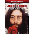 John Lennon: Fighting for World Peace