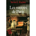 Les Ventres de Paris: Pouvoir et approvisionnement dans la France d'Ancien Régime