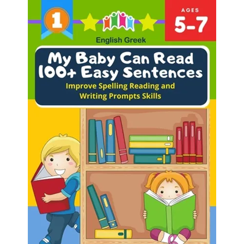 My Baby Can Read 100+ Easy Sentences Improve Spelling Reading And Writing Prompts Skills English Greek: 1st basic vocabulary with complete Dolch Sight