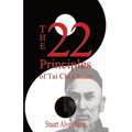 The 22 Principles of Tai Chi Chuan: From Original Yang Family Records