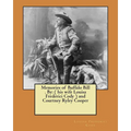Memories of Buffalo Bill . By: ( his wife Louisa Frederici Cody ) and Courtney Ryley Cooper