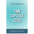 Time Capsule 2030: Your 2030 Life and Goals