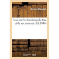 Essai Sur Les Fonctions Du Foie Et de Ses Annexes