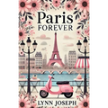 Paris Forever: A Fairy Tale Romance