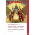 The Emergence of Brand-Name Capitalism in Late Colonial India: Advertising and the Making of Modern Conjugality