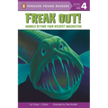 Freak Out!: Animals Beyond Your Wildest Imagination