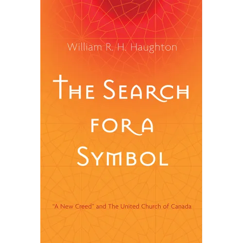 The Search for a Symbol: "A New Creed" and the United Church of Canada