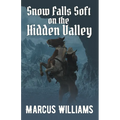 Snow Falls Soft on the Hidden Valley