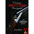 Vintage British Shotguns: A Shooting Sportsman Guide