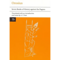 Orosius: Seven Books of History Against the Pagans