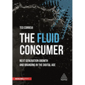 The Fluid Consumer: Next Generation Growth and Branding in the Digital Age