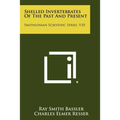 Shelled Invertebrates of the Past and Present: Smithsonian Scientific Series, V10