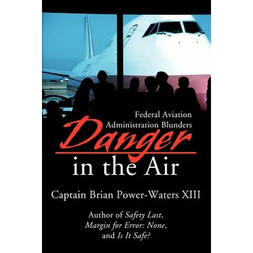 Danger in the Air: Federal Aviation Administration Blunders