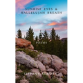 Sunrise Eyes & Hallelujah Breath: Poems