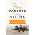Modern Parents, Vintage Values, Revised and Updated: Instilling Character in Today's Kids
