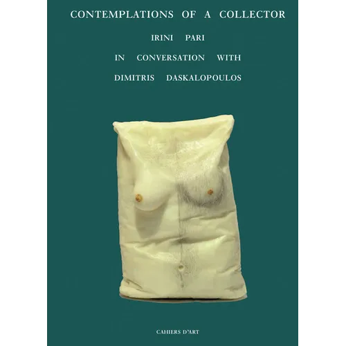 Contemplations of a Collector: Irini Pari in Conversation with Dimitris Daskalopoulos