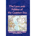 The Law and Politics of the Caspian Sea