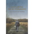 Las cartas de mi hermano: Una historia casi verídica