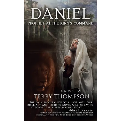 Daniel: Prophet at the King's Command, a Novel