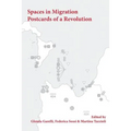 Spaces in Migration: Postcards of a Revolution