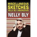 Miscellanous Sketches: Nelly Bly Undercover