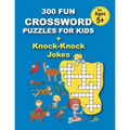 300 FUN CROSSWORD PUZZLES FOR KIDS + Knock-Knock Jokes: 300 FUN CROSSWORD PUZZLES FOR KIDS + Knock-Knock Jokes, 152 pages