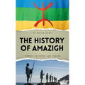 The History of Amazigh: Roots, Cultures and Change
