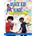 Black Kid Magic: Young, Gifted and Black, and Making History