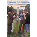 Ensenanza Que Transforma: La Relevancia de la Ensenanza Anabautista Menonita
