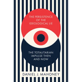 The Persistence of the Ideological Lie: The Totalitarian Impulse Then and Now