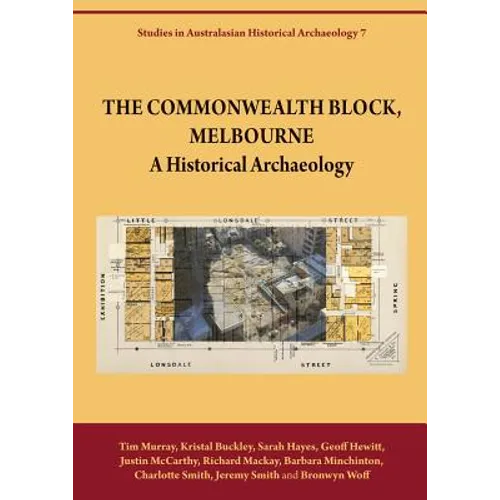 The Commonwealth Block, Melbourne: A Historical Archaeology