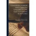 Genenius's Hebrew And Chaldee Lexicon To The Old Testament Scriptures