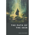The Path of the Seer: Norse Magic, Prophecy, and the Arts of Seidr and Spa