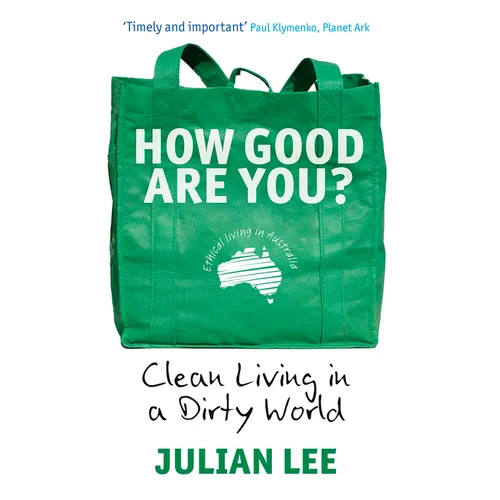 How Good Are You?: Clean Living in a Dirty World