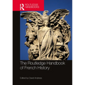 The Routledge Handbook of French History