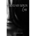 Sugar Spun Lies