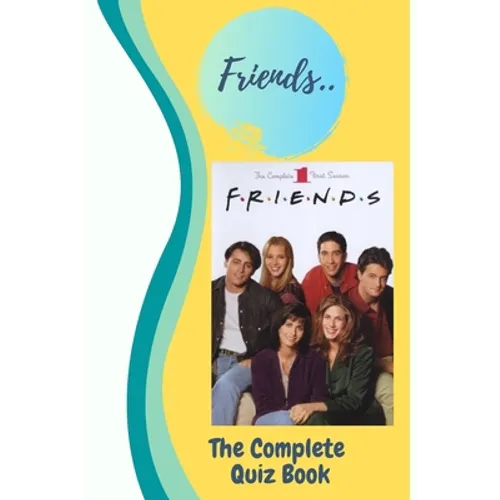 Friends: The Complete Quiz Book