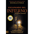Escapando Del Infierno: Una Historia Verdadera: El Poder Milagroso de Dios Para Restaurar Una Vida Empeñada a la Destrucción