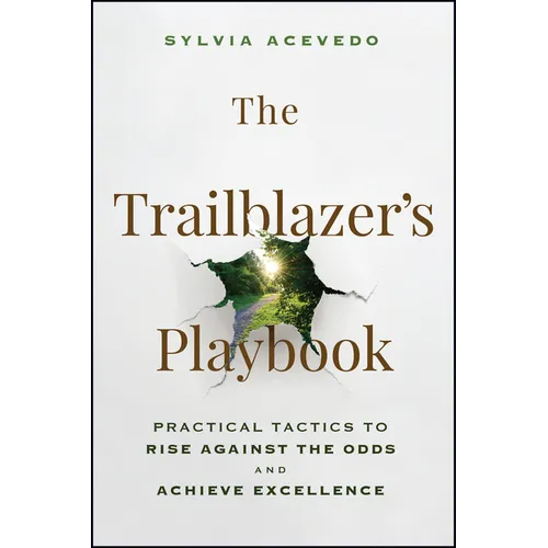 The Trailblazer's Playbook: Practical Tactics to Rise Against the Odds and Achieve Excellence