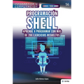 Conoce todo sobre Programación shell. Aprende a programar con más de 200 ejercicios resueltos