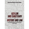 Asylum and Sanctuary in History and Law: A Social and Political Approach to Temporary Protections Around the World