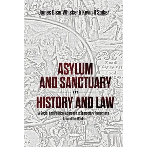 Asylum and Sanctuary in History and Law: A Social and Political Approach to Temporary Protections Around the World
