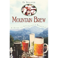 Mountain Brew: A Guide to Colorado's Breweries