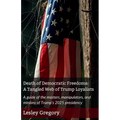 Death of Democratic Freedoms: A Tangled Web of Trump Loyalists